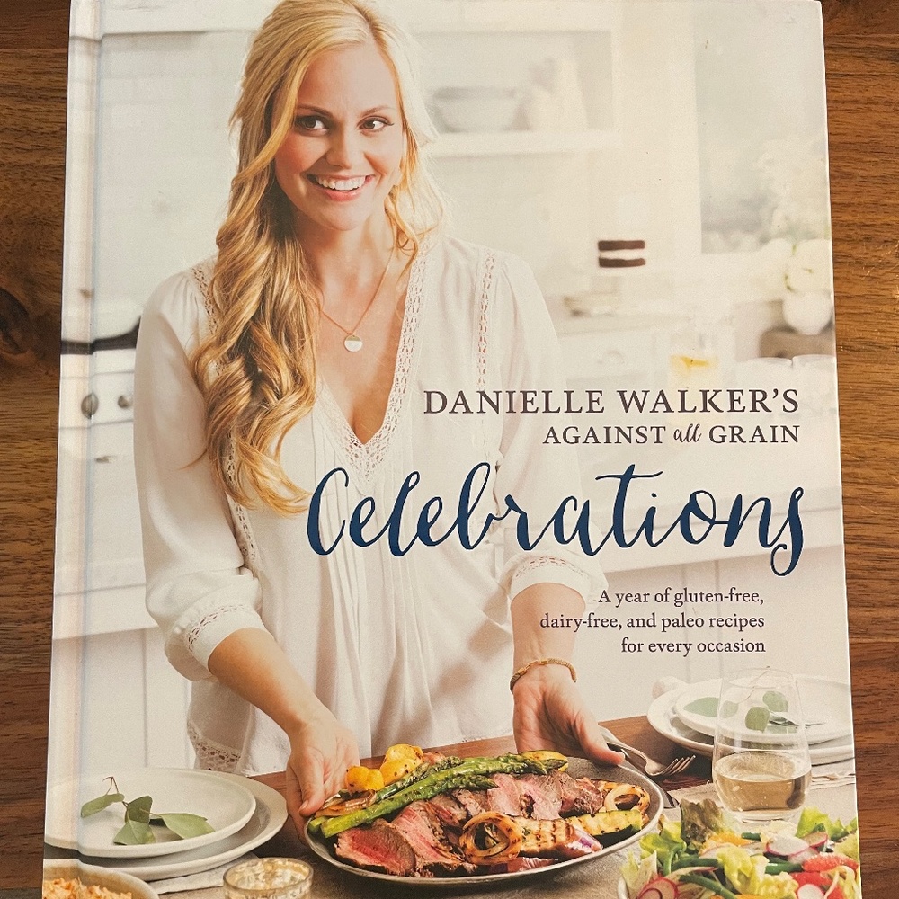 Danielle Walker (Against All Grain) Celebrations Cookbook